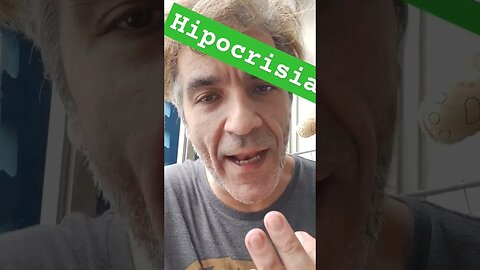 hipocrisia e zero credibilidade