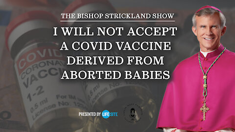 Bishop Strickland: I will not accept a COVID vaccine derived from aborted babies