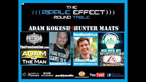 The Ripple Effect Podcast #136 (Adam Kokesh VS Hunter Maats)