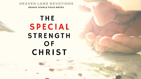 The Special Strength of Christ