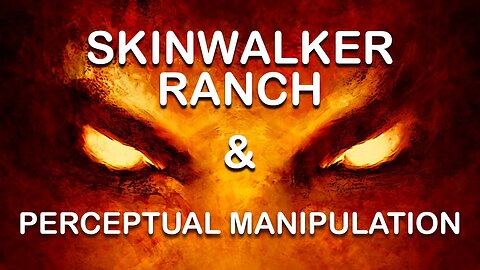 Skinwalker Ranch, the Paranormal, and Perceptual Manipulation | American Vindicta with Doug Thornton