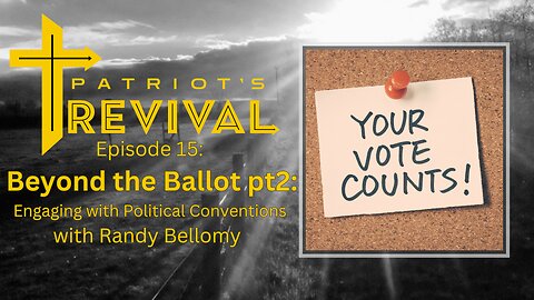 Beyond the Ballot pt.2: Engaging with Political Conventions | Randy Bellomy