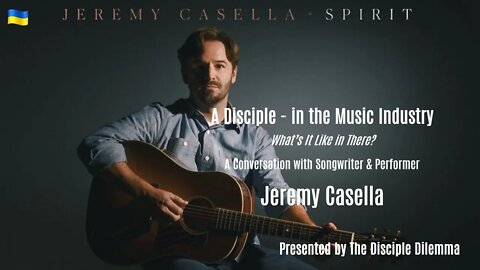 Part 1: A Disciple in Christian Music: talking with Jeremy Casella, on The Disciple Dilemma