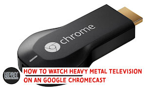 How To Watch Heavy Metal Television on Chromecast