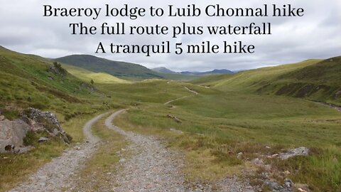 Braeroy lodge to Luib Chonnal hike adventure @Scott Buckley