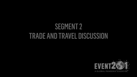 Event 201 Pandemic Exercise Segment 2, Trade and Travel Discussion