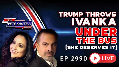 Trump Throws Ivanka Under The Bus | EP 2990-6PM