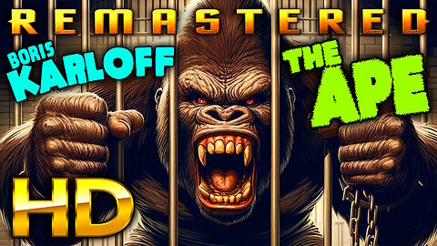 The Ape - AI UPSCALED - HD REMASTERED (Excellent Quality) - Horror Starring Boris Karloff