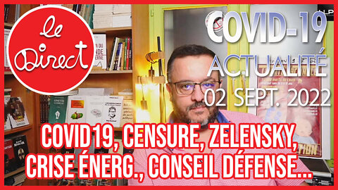 Direct 2 sept. 22 : Covid19, Censure, Zelensky, crise énergétique, Conseil de défense...