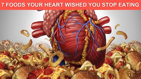 7 Foods Your Heart Wished You Would Stop Eating