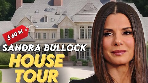 Sandra Bullock | House Tour | Her $60M Mansion & 17 Properties!