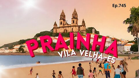 #745 - Prainha de Vila Velha (ES) - Expedição Brasil de Frente para o Mar