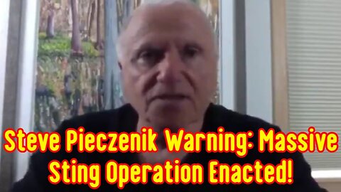 Steve Pieczenik Warning: Massive Sting Operation Enacted!