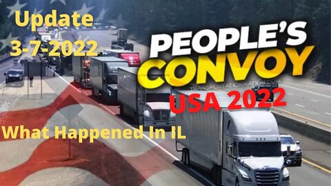 Peoples Convoy Update. Also What Happened In IL