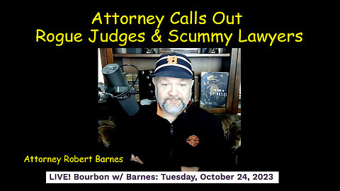 Calling Out Rogue Judges & Scummy Lawyers