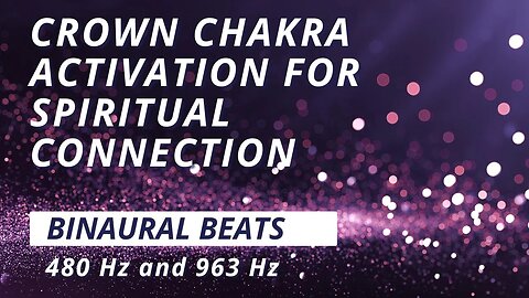 Crown Chakra Activation: Binaural Beats Meditation for Spiritual Connection