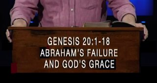 Abraham's Failure and God's Grace! 03/14/2021