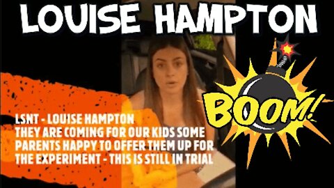LOUISE HAMPTON - THEY'RE COMING FOR THE KIDS WITH AN UNAPPROVED EXPERIMENT JAB