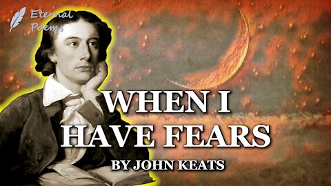 When I Have Fears - John Keats | Eternal Poems