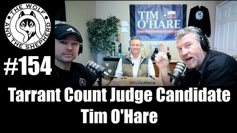 Episode 154 - Tarrant County Judge Candidate Tim O'Hare