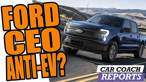 Is Ford's CEO Against Electric Vehicles? Revealing the Truth