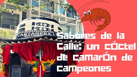 Sabores de la Calle: un cóctel de camarón de campeones