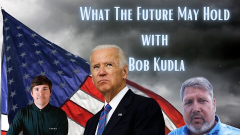 What The Future May Hold with Bob Kudla