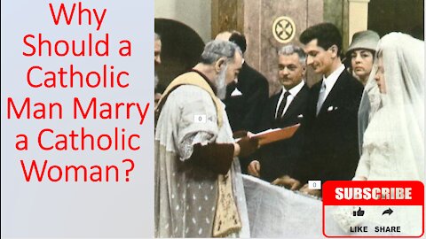 Surprising Answer for Why Should a Catholic Man Marry a Catholic Woman?