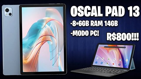 TABLET BARATINHO COM MODO PC! | Oscal Pad 13 Review | TELA IMPRESSIONANTE!