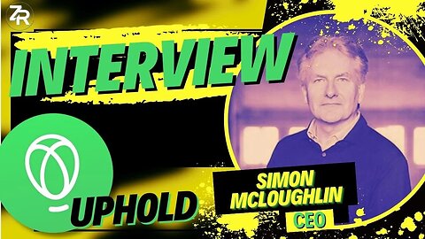 SEC Appeal, XRP & Crypto CHAOS! Interview With CEO Of Uphold Simon McLoughlin