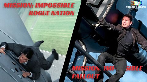 Theater & Stream: A Film Podcast #010 - Mission: Impossible - Rogue Nation & Fallout