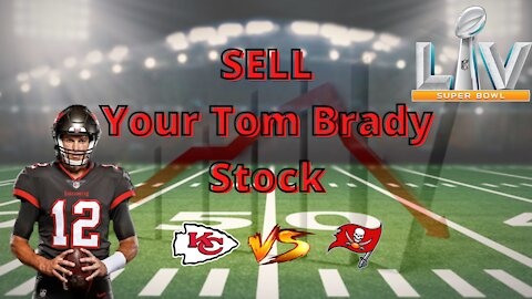 SELL Your Tom Brady Stock Before SuperBowl LV