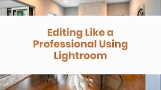 Editing Like a Professional Using Lightroom