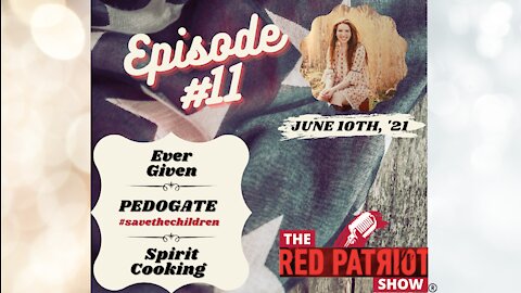 Episode #11: Ever Given • Pedogate #savethechildren • Spirit Cooking
