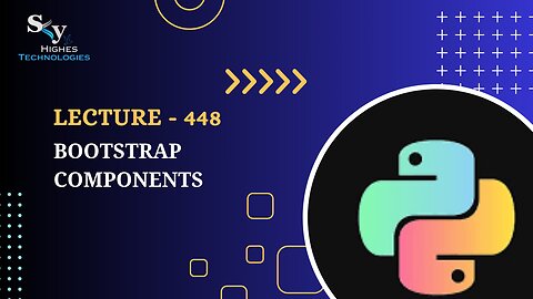 448. Bootstrap Components | Skyhighes | Python