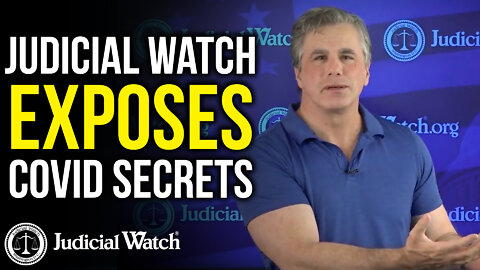 Covid/Vaccine SECRETS Exposed by Judicial Watch!