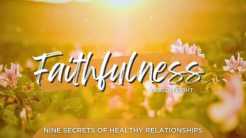 Faithfulness Lesson 8