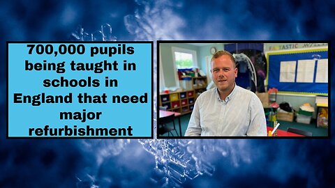 700,000 pupils being taught in schools in England that need major refurbishment