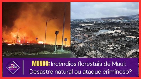 Incêndios florestais de Maui: desastre natural ou ataque criminoso?