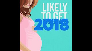 Likely to get pregnant in 2018 [GMG Originals]