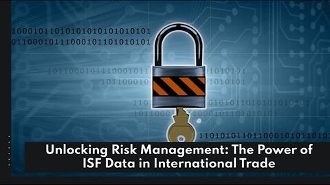 The Importance of ISF Data and Customs Bonds