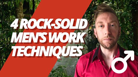 Mens Mental Health Video: 4 Rock-solid Men's Work Techniques for 2024