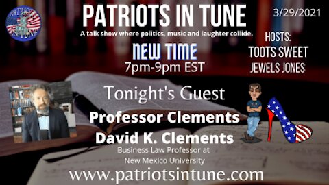 PATRIOTS IN TUNE #334: PROFESSOR DAVID K. CLEMENTS 3-29-21