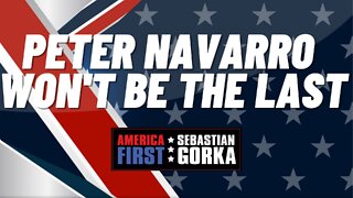 Peter Navarro won't be the last. John Solomon with Sebastian Gorka on AMERICA First