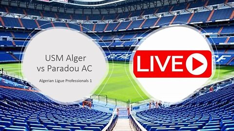 🔴USM Alger Vs Paradou AC||الرابطة الجزائرية المحترفة الأولى لكرة القدم || Tuesday live