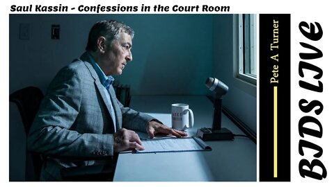 Saul Kassin - Confessions in the Court Room