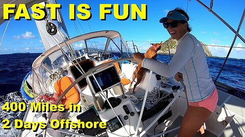 IS SAILING Fast FUN? - Cruising 400 Miles in 2 Days Offshore [Ep. 28]