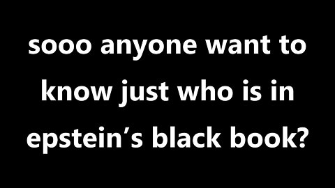 sooo anyone want to know just who is in epstein’s black book?