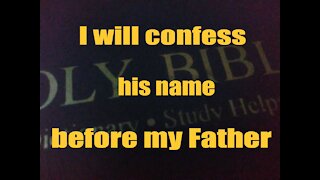 Revelation 3:5 I will confess his name before my Father