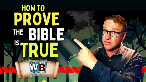 How To Prove The Bible Is True.